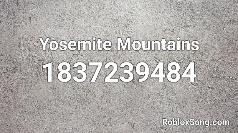 Yosemite Mountains Roblox ID