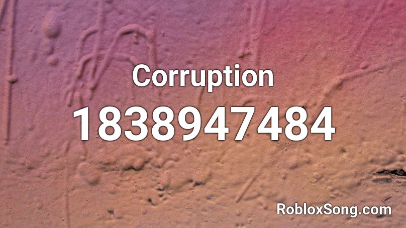 Corruption Roblox ID