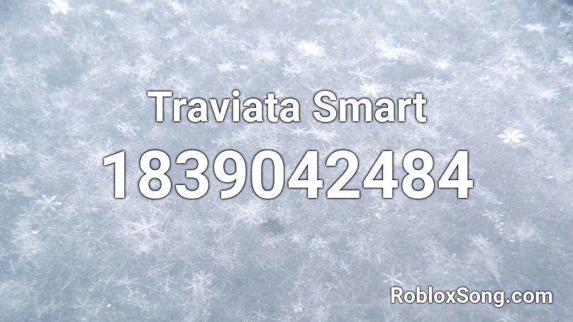 Traviata Smart Roblox ID