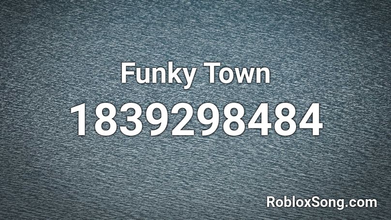 Funky Town Roblox ID