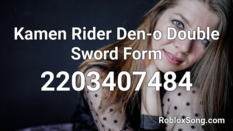 Kamen Rider Den-o Double Sword Form Roblox ID