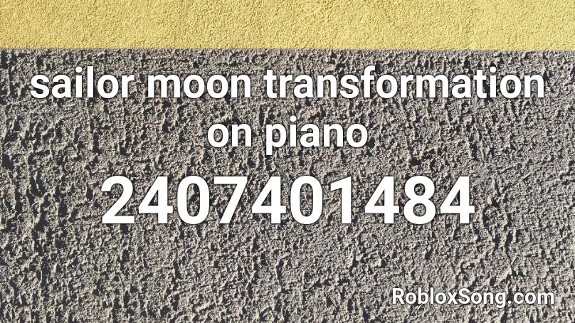 Sailor Moon Transformation On Piano Roblox Id Roblox Music Codes - sailor moon roblox id