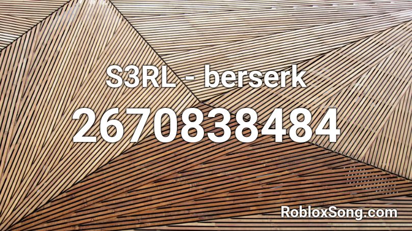 S3RL - berserk Roblox ID