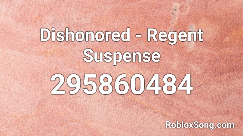 Dishonored - Regent Suspense Roblox ID