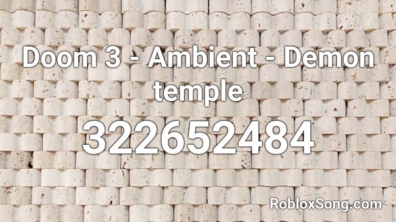 Doom 3 - Ambient - Demon temple Roblox ID