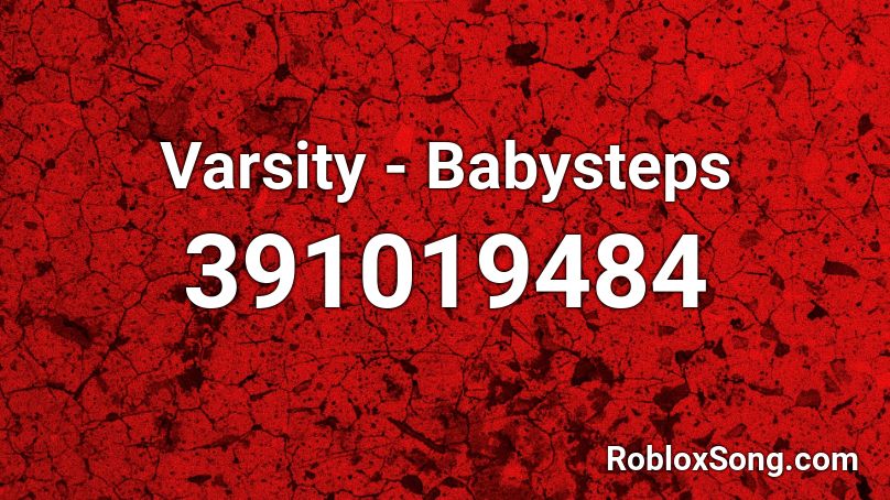 Varsity - Babysteps Roblox ID
