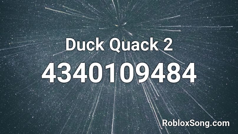 Duck Quack 2 Roblox ID