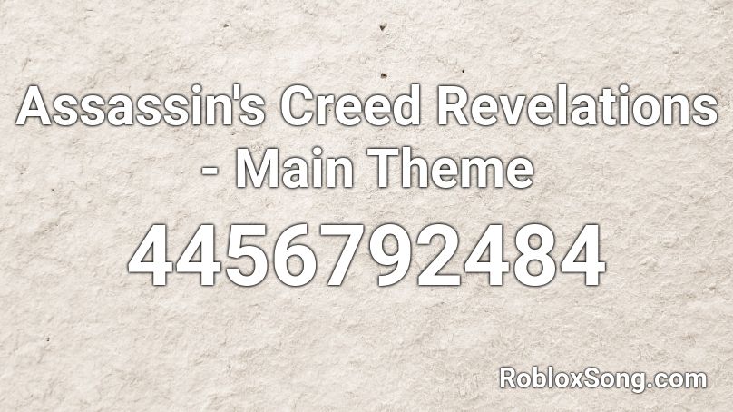 Assassin S Creed Revelations Main Theme Roblox Id Roblox Music Codes - roblox assassins creed song id