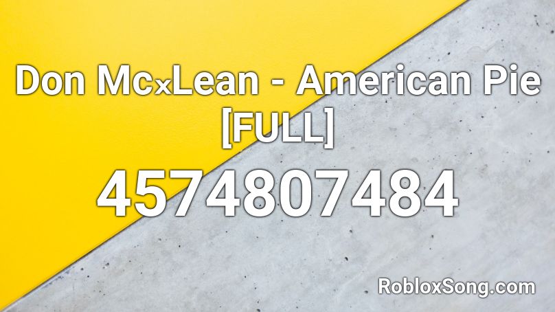 Don McₓLean - American Pie [FULL] Roblox ID