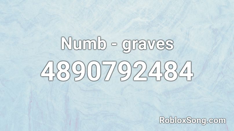 Numb - graves Roblox ID