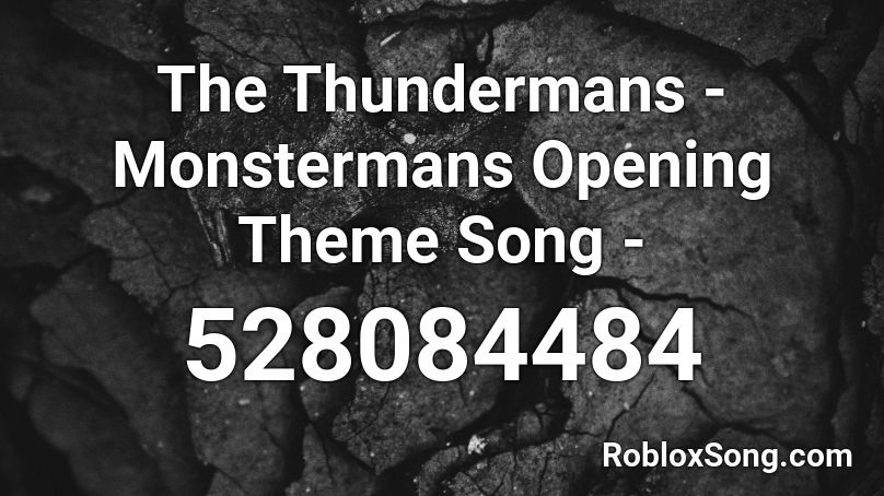 The Thundermans - Monstermans Opening Theme Song - Roblox ID