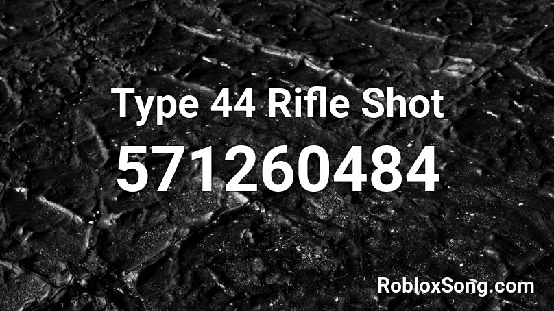 Type 44 Rifle Shot Roblox ID