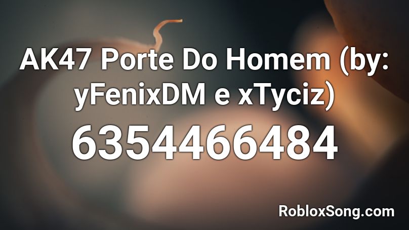 Ak47 Porte Do Homem By Yfenixdm E Xtyciz Roblox Id Roblox Music Codes - site 47 roblox