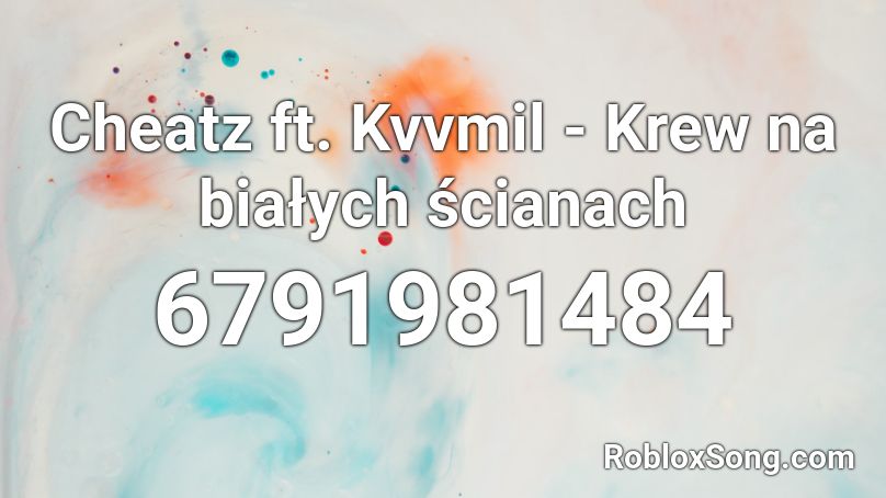 Cheatz ft. Kvvmil - Krew na białych ścianach Roblox ID