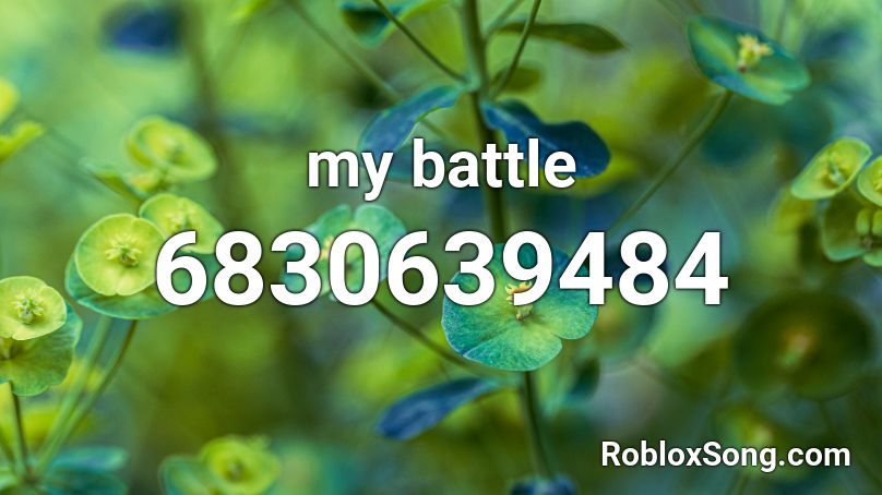 my battle Roblox ID