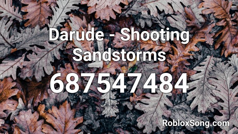 Darude - Shooting Sandstorms Roblox ID