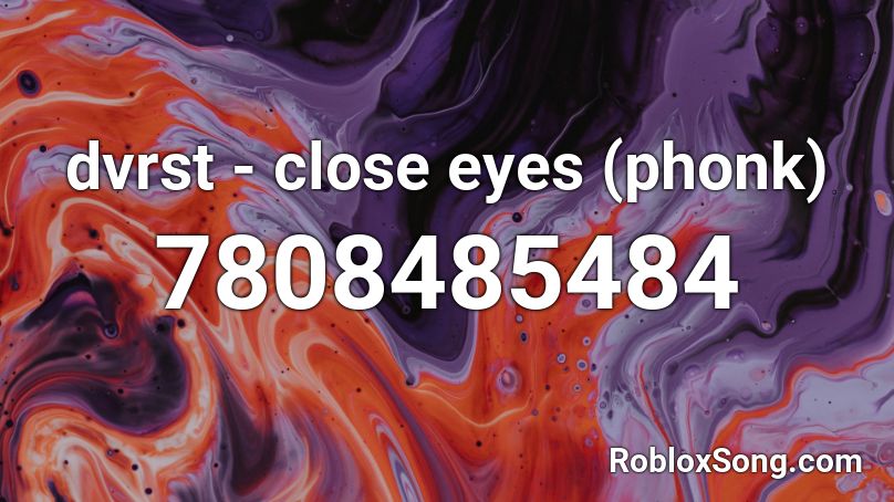 dvrst - close eyes (phonk) Roblox ID