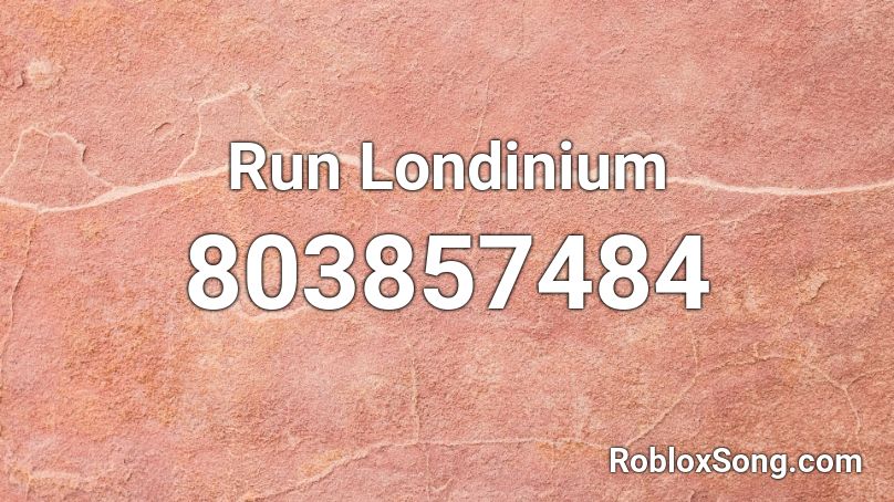 Run Londinium Roblox ID