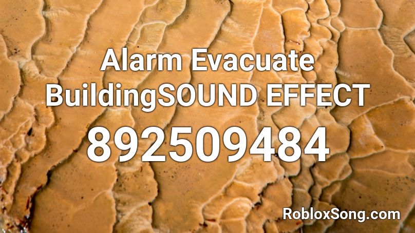 Alarm Evacuate BuildingSOUND EFFECT  Roblox ID