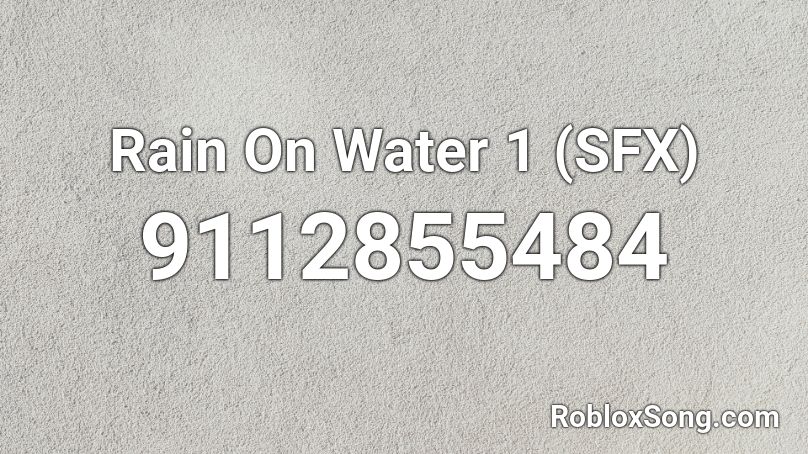 Rain On Water 1 (SFX) Roblox ID