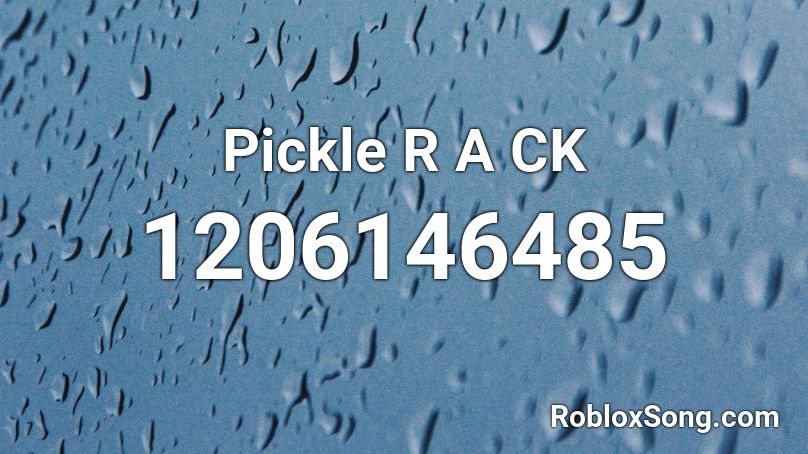 Pickle R A CK Roblox ID