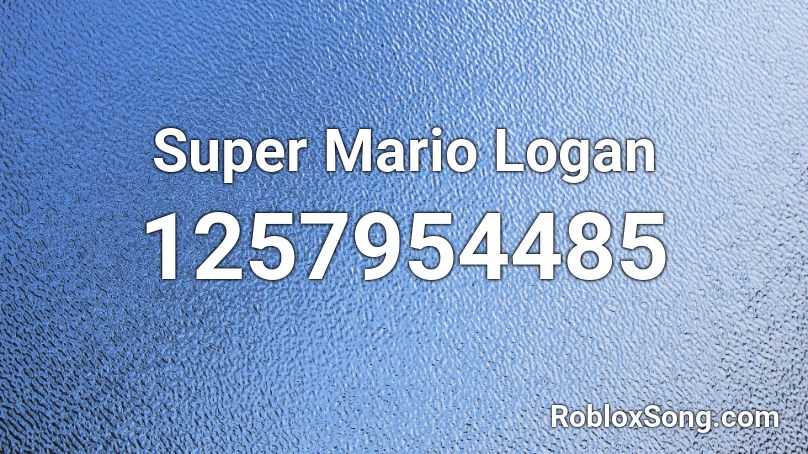 Super Mario Logan Roblox ID