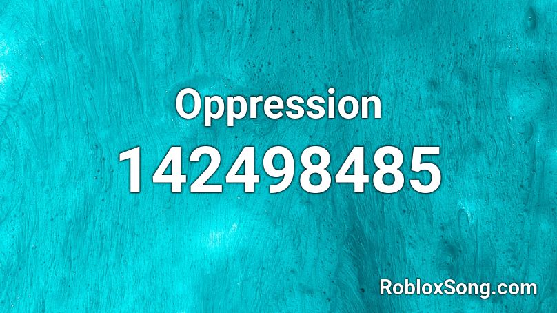 Oppression Roblox ID