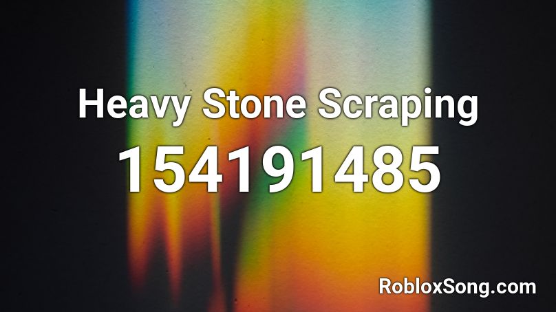 Heavy Stone Scraping Roblox ID