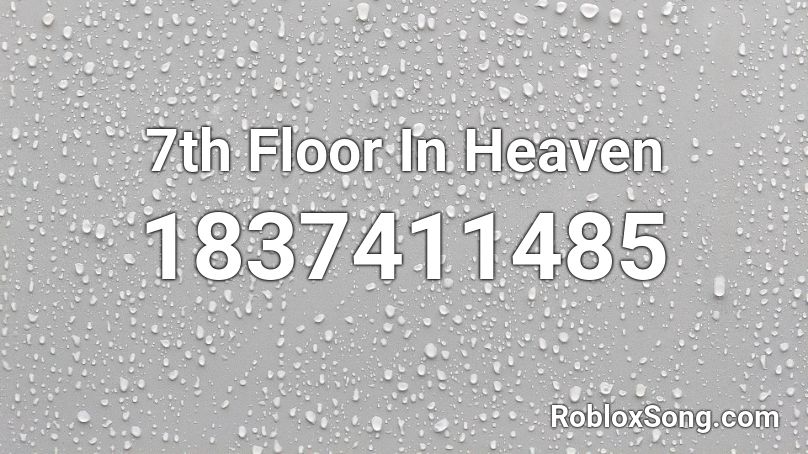 7th Floor In Heaven Roblox ID