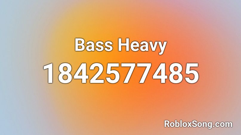 Bass Heavy Roblox ID