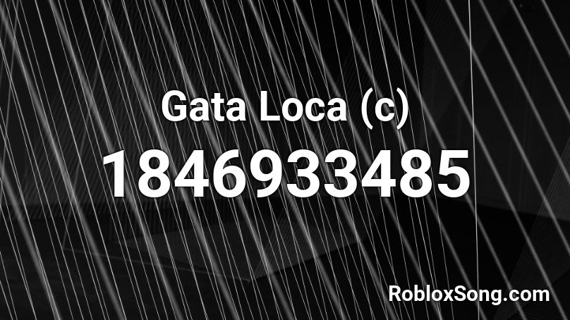 Gata Loca (c) Roblox ID