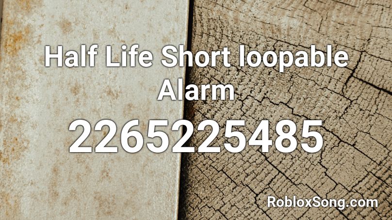 Half Life Short loopable Alarm Roblox ID