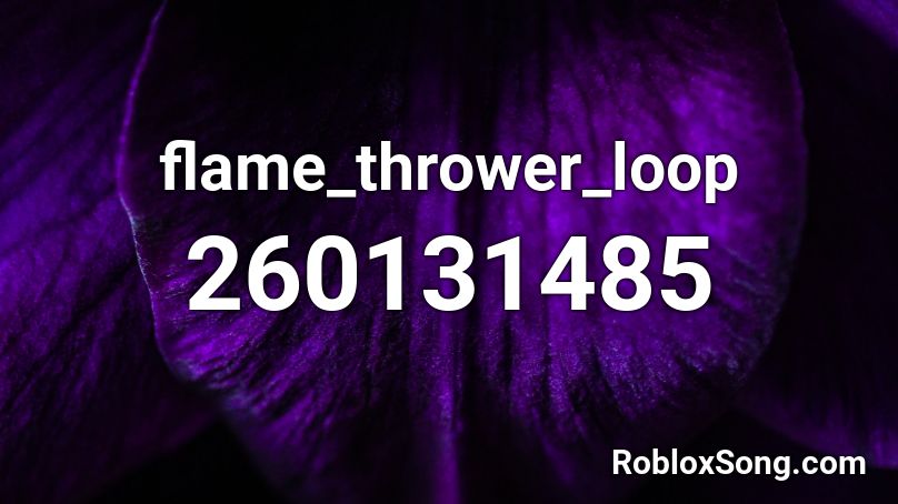 flame_thrower_loop Roblox ID