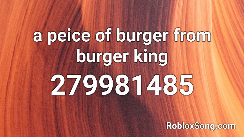 a peice of burger from burger king Roblox ID