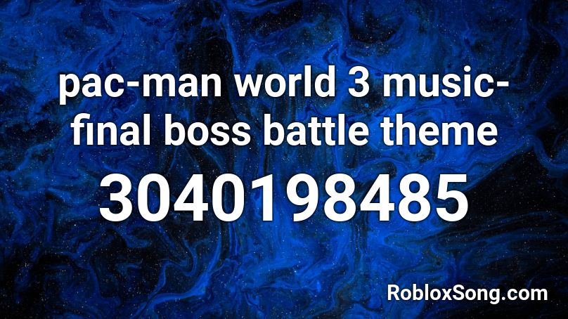 pac-man world 3 music- final boss battle theme Roblox ID