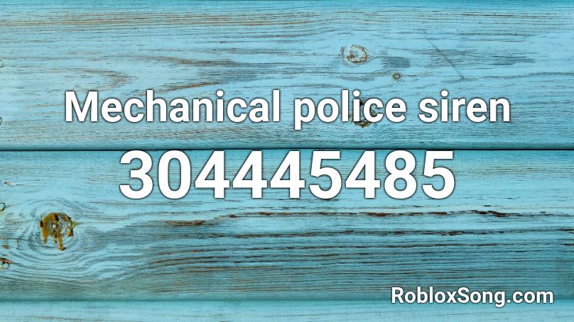 Mechanical police siren Roblox ID