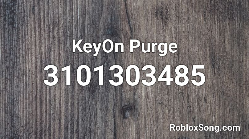 Keyon Purge Roblox Id Roblox Music Codes - roblox purge music code