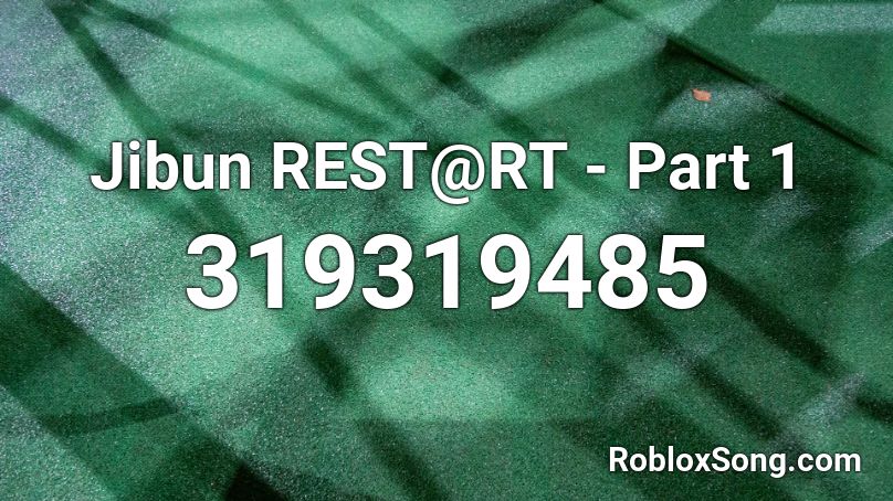 Jibun REST@RT - Part 1 Roblox ID