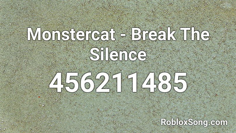 Monstercat - Break The Silence Roblox ID