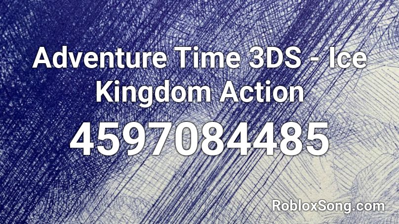 Adventure Time 3DS - Ice Kingdom Action Roblox ID