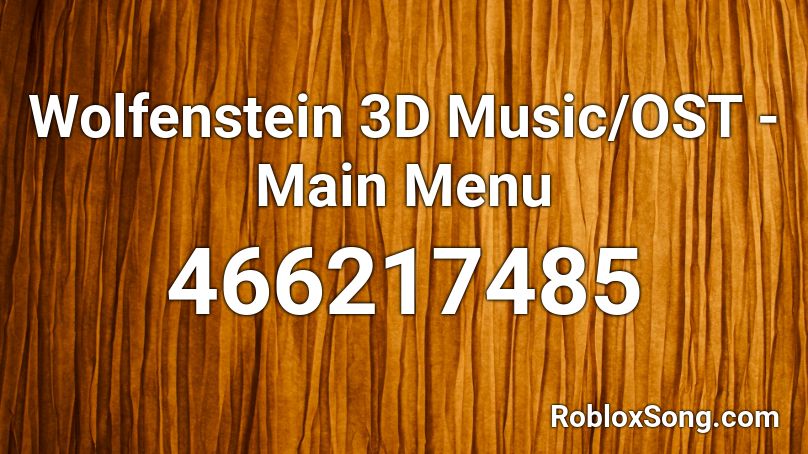 Wolfenstein 3D Music/OST - Main Menu  Roblox ID