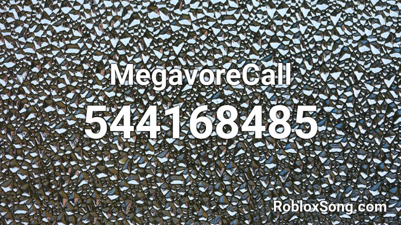 MegavoreCall Roblox ID