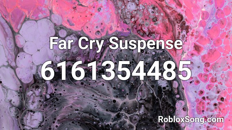 Far Cry Suspense Roblox ID