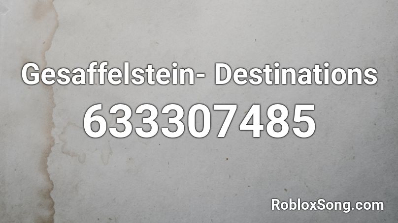 Gesaffelstein- Destinations Roblox ID