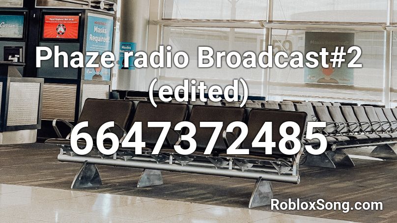 Phaze radio Broadcast#2 (edited) Roblox ID