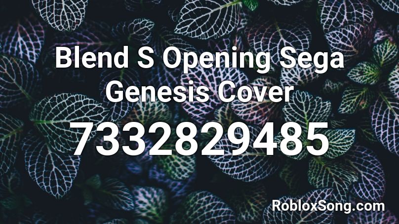 Blend S Opening Sega Genesis Cover Roblox ID