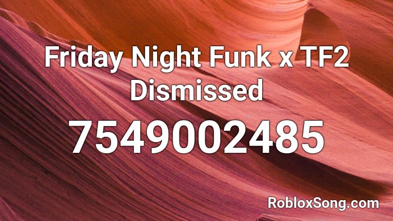 Friday Night Funk x TF2 Dismissed Roblox ID