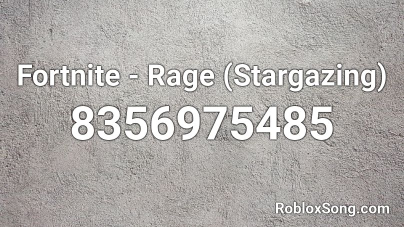 Fortnite - Rage (Stargazing) Roblox ID