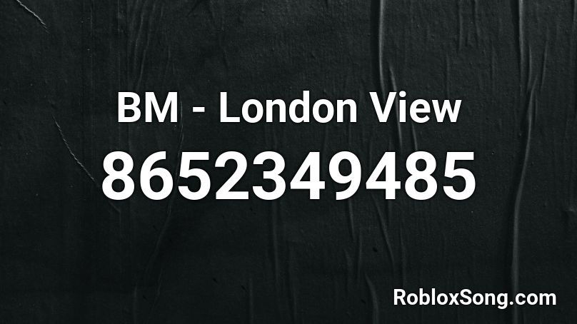 BM - London View Roblox ID