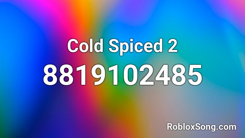 Cold Spiced 2 Roblox ID